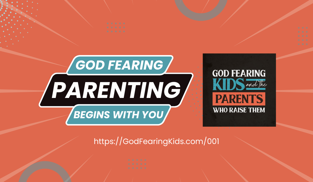 GFK 001 - Godly Parenting Begins With You -S