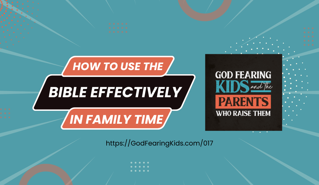 GFK017 - how to use the Bible effectively in family time (1)