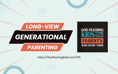 015: Long-view, generational parenting (Psalm 78)