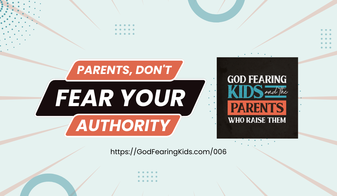 GFK-DON'T FEAR YOUR KIDS OR YOUR AUTHORITY - FEATURED (2)