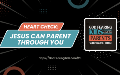 026: (HC) Depend on Jesus to parent through you