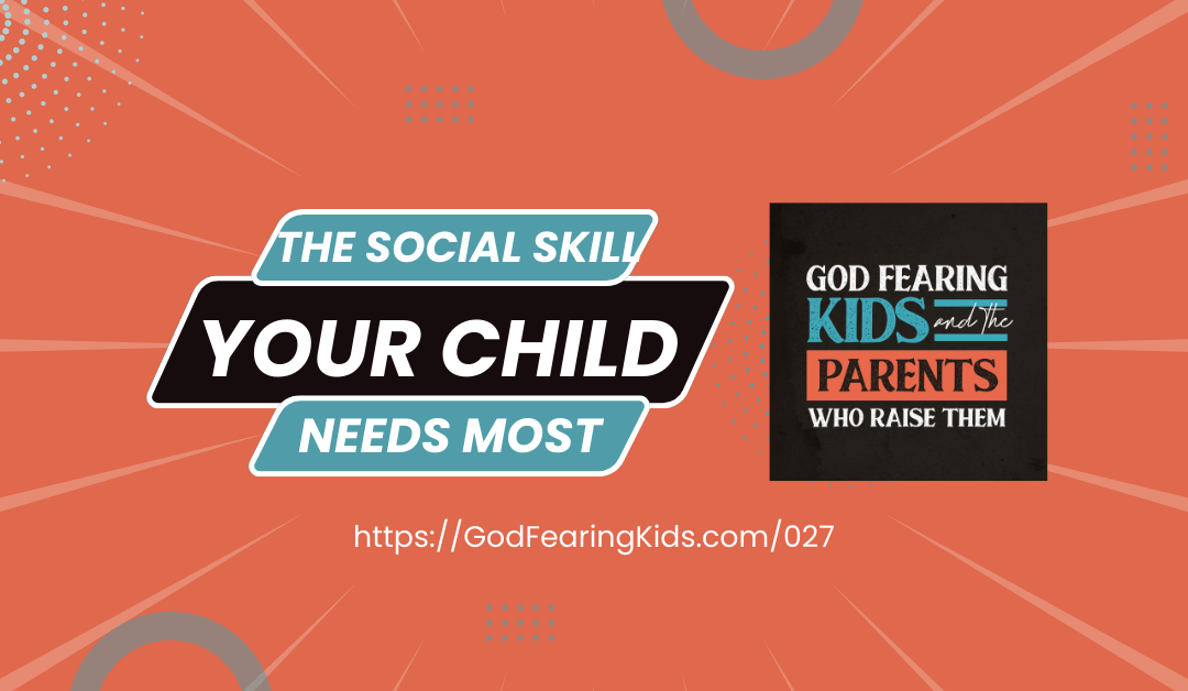 027: Social skills: Help your child develop them