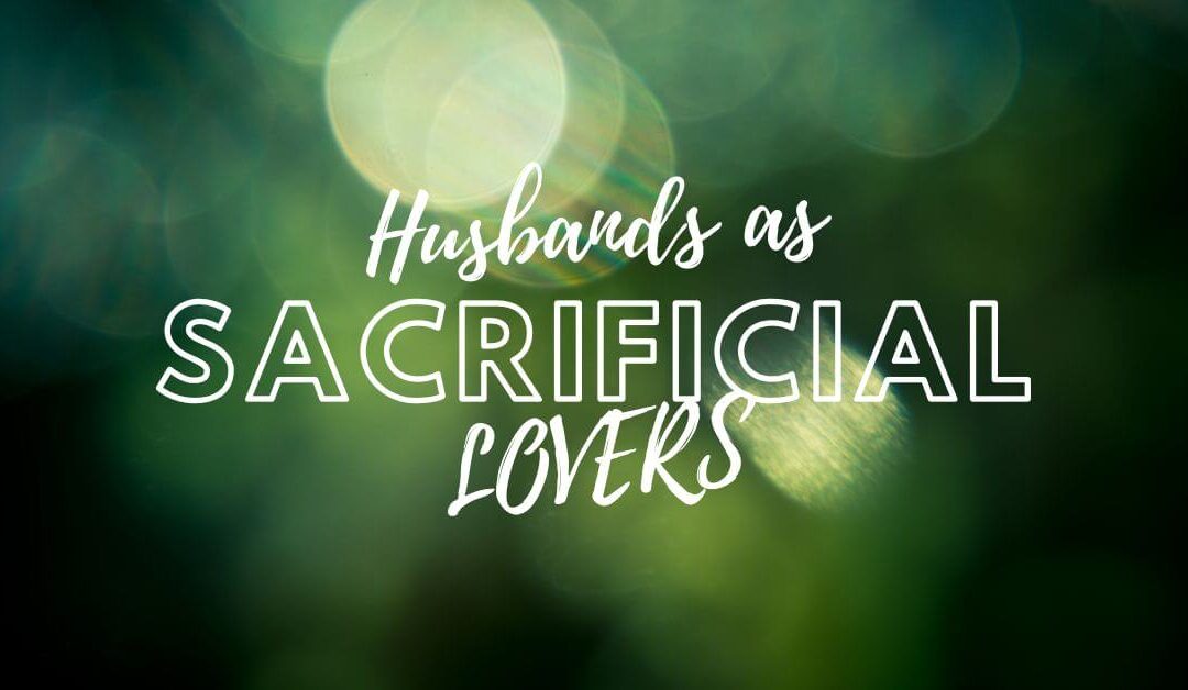 Husbands as sacrificial lovers (1)